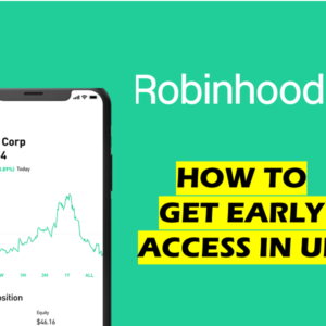 Robinhood UK how to get early access in uk